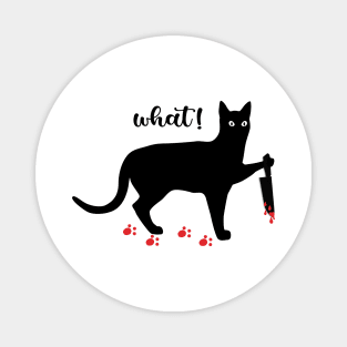 Cat What - Murderous Black Cat with Knife for Halloween Magnet